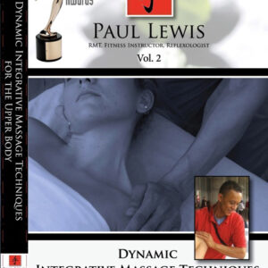 Paul Lewis Dynamic Integrative Massage Techniques for the Upper Body